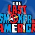 THE LAST SMOKER IN AMERICA Plays Final Performance 9/1