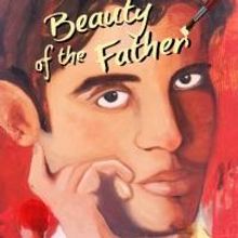 Latino Theatre Projects & Burien Little Theatre to Present BEAUTY OF THE FATHER, Begi