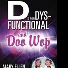 Mary Ellen Stepanich Pens D IS FOR DYS-FUNCTIONAL AND DOO WOP