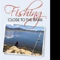 Robert (Bob) Cox Shares Life Lessons in FISHING CLOSE TO THE BANK
