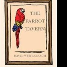 David Wurtzebach Releases THE PARROT TAVERN