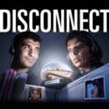 Victory Gardens Presents DISCONNECT, Now thru 2/24