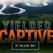 YIELDED CAPTIVE Explores the Risks and Rewards of Missionary Work