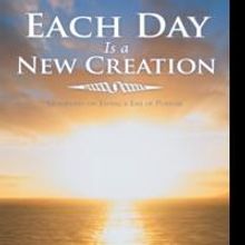EACH DAY IS A NEW CREATION is Released