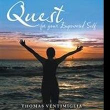Thomas Ventimiglia Releases QUEST FOR YOUR EMPOWERED SELF