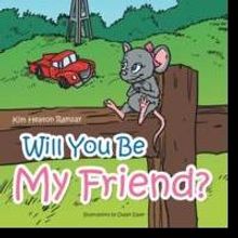 New Children's Book, WILL YOU BE MY FRIEND? Preaches Acceptance