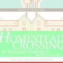 HOMESTEAD CROSSING To Premiere At The Unicorn Theatre, 8/7 -9/1