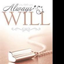 New Novel by 14 Year Old, ALWAYS WILL Explores a Woman's Journey of Growing Up