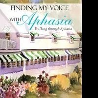 'Finding My Voice with Aphasia' is Released