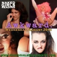 Naked Girls Reading to Present AWKWARD, 8/20