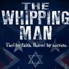 THE WHIPPING MAN to Make Austin Premiere at City Theatre, 2/7-3/2