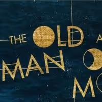 THE OLD MAN AND THE OLD MOON Opens tonight at Williamstown Theatre Festival