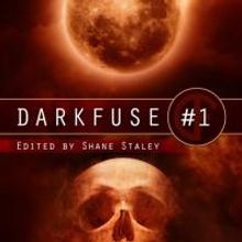 DARKFUSE #1, Edited by Shane Stanley, is Available Now For Preorder