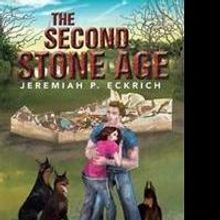 Jeremiah P. Eckrich Releases THE SECOND STONE AGE