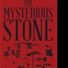 New Book Unveils THE MYSTERIOUS STONE