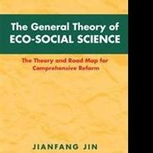 Jianfang Jin Offers 5 Novel Eco-Social Theories in New Book
