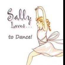 Sally Loves . . . to Dance! Children's Book is Released