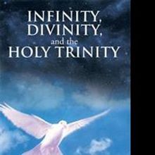 'Infinity, Divinity, and the Holy Trinity' is Released