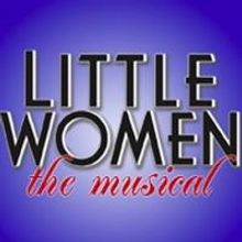 CM Performing Arts Center Presents LITTLE WOMEN, Beginning 2/16