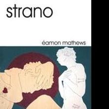 Eamon Mathews Offers Love Story in STRANO