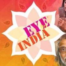 EYE ON INDIA FESTIVAL Returns to Chicago, Now thru June 29