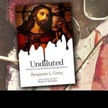 Benjamin Corey's Book, UNDILUTED, is Named One of the Revangelical's Most Anticipated