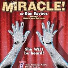 Hell in a Handbag Stages Midwest Premiere of MIRACLE!, Now thru 7/10