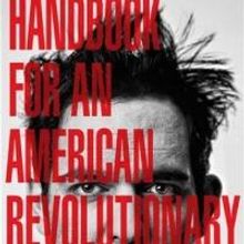 HANDBOOK FOR AN AMERICAN REVOLUTIONARY Begins Performances Off-Broadway Tomorrow