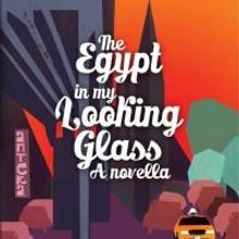 Yuri Kruman Publishes New Novella THE EGYPT IN MY LOOKING GLASS