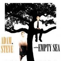 Matthew Greene's ADAM AND STEVE AND THE EMPTY SEA Opens Tonight at FringeNYC