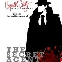 Capitol City Opera Presents the World Premiere of THE SECRET AGENT, 3/15