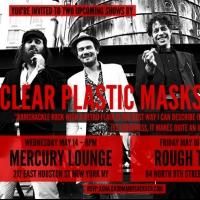 Clear Plastic Masks Play Mercury Lounge and Rough Trade Tonight