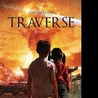 Tomer D. Perry's First Book “Traverse” Is a Spine-tingling Work That Grabs Hold of…