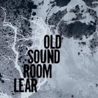 Old Sound Room Opens Inaugural Production OLD SOUND ROOM LEAR Tonight