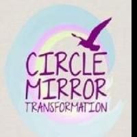 Stageworks in the Channel District Proudly Presents CIRCLE MIRROR TRANSFORMATION…