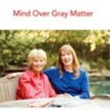 Home Care Assistance Publishes MIND OVER GRAY MATTER
