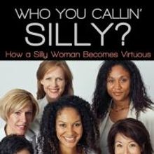  Kimberly R. Lock Releases 'Who You Callin' Silly? How a Silly Woman Becomes Virtuous