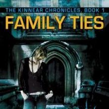 THE KINNEAR CHRONICLES: FAMILY TIES is Available Now