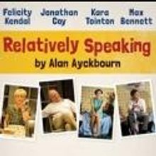 Felicity Kendal and More Star in Theatre Royal Bath's RELATIVELY SPEAKING at…