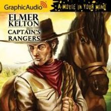 GraphicAudio Releases CAPTAIN'S RANGERS by Elmer Kelton