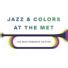 JAZZ & COLORS Returns to the Met Museum Tonight