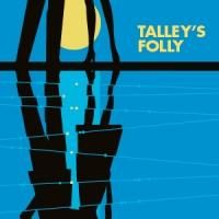 From the Artistic Director: TALLEY'S FOLLY