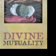 DIVINE MUTUALITY is Released