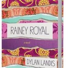 Author Dylan Landis Earns the 2014 O. Henry Prize and Debuts Her First Novel, RAINEY 