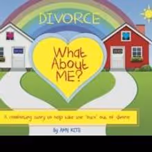 Amy Kite Releases Children's Book on Divorce, DIVORCE: WHAT ABOUT ME?