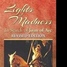 Joan of Arc Examined in LIGHTS OF MADNESS