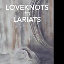 Ramona Cugnini Pens Collection of Poems in LOVEKNOTS TO LARIATS