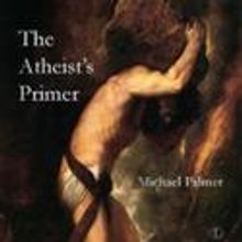THE ATHEIST'S PRIMER by Michael Palmer Due Today