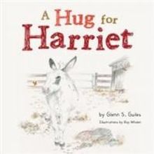 Glenn S. Guiles Announces A HUG FOR HARRIET