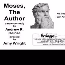 MOSES, THE AUTHOR Plays FringeNYC, Now thru 8/24